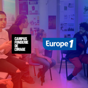 ON AIR sur Europe 1 : l’apprentissage des métiers d’avenir une formule qui fonctionne au Campus Fonderie de l’Image